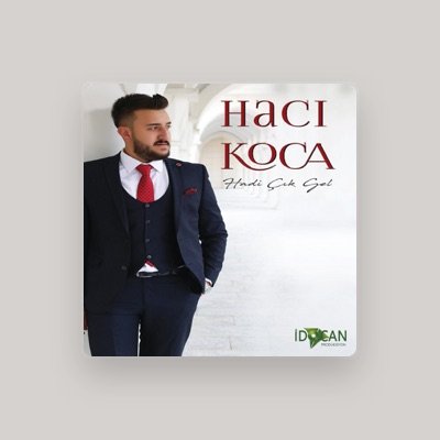 Listen to Hacı Koca, watch music videos, read bio, see tour dates & more!