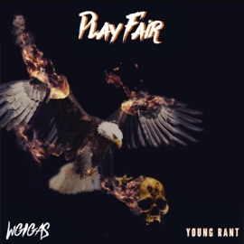 Play Fair Young Rant