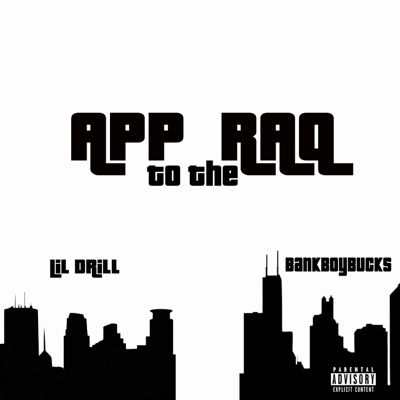 App To The Raq (feat. Lil Drill) - Single