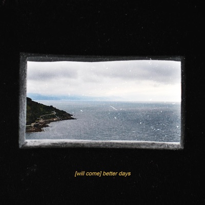 Will Come Better Days