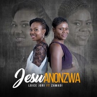 Jesu Anonzwa (feat. Zawadi) - Single - Loice Jori