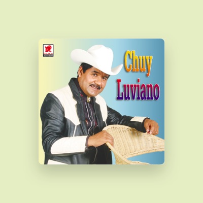 Listen to Chuy Luviano, watch music videos, read bio, see tour dates & more!