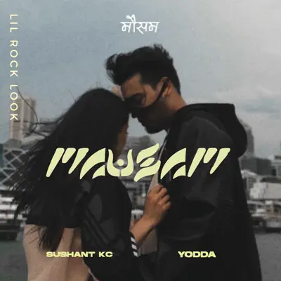 Listen to Mausam - Single by Sushant KC, Yodda & LIL Rock Look