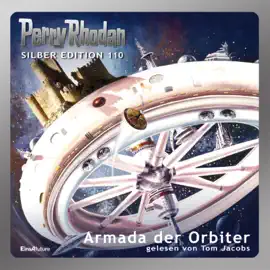 Armada der Orbiter - Perry Rhodan - Silber Edition 110 (Ungekürzt)