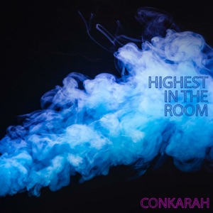 Conkarah Highest In the Room