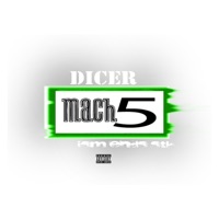 Mach 5 - Single - Dicer