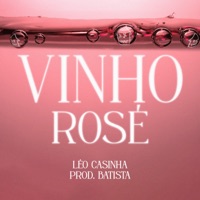 Vinho Rosé - Single - Leo Casinha & Batista
