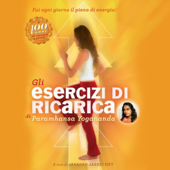 Audiobook cover for Gli Esercizi di ricarica di Paramhansa Yogananda by Paramhansa Yogananda