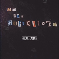 No Fue Suficiente - Single - Oscar Cadena