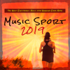 Music Sport 2019 (The Best Electronic Music for Running Ever Made) - Various Artists