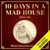 10 Days in a Mad House (Unabridged) - Nellie Bly