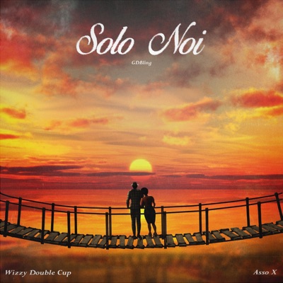 Solo Noi (feat. Asso X & Wizzy DoubleCup) - Single