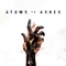 Break the Silence - Atoms to Ashes lyrics
