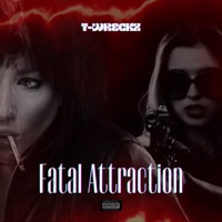 Fatal Attraction - Single - T-Wreckz