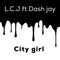 City Girl (feat. Dash Jay) - LCJ lyrics