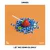 Dmnds - Let Me Down Slowly