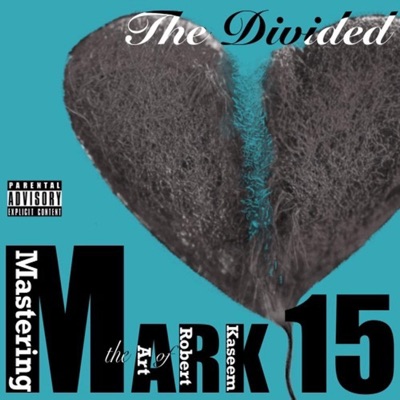 MARK 15 "THE DIVIDED"