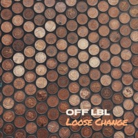 Loose Change - Single - OFF LBL