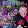 Ezequiel El Brujo - Fué y Será la Primera