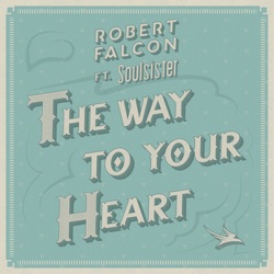 Robert Falcon, Kevu & Vendark - The Way to Your Heart (feat. Soulsister)