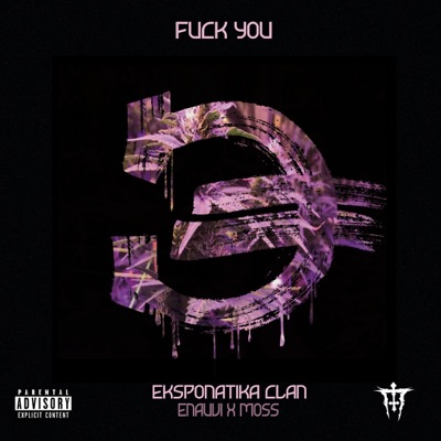 Fuck You (feat. Enauvi & Moss) - Single
