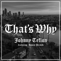 That's Why - Single - Johnny Teflon & James Heated