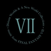 Distant Worlds and a New World Collections: Music from Final Fantasy VII artwork