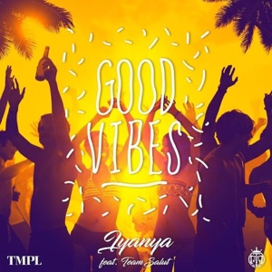 Good Vibes (feat. Team Salut) - Single