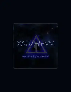 Poslechněte si interpreta XADZHIEVM, sledujte hudební videa, přečtěte si životopis, podívejte se na data turné a další informace.