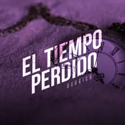 El Tiempo Perdido - EP (feat. Resto Uno) - Ogarita
