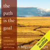 The Path Is The Goal: A Basic Handbook of Buddhist Meditation (Unabridged) - Chögyam Trungpa & Sherab Chödzin (editor)