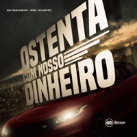 Ostenta Com Nosso Dinheiro - Single - Mc Vuiziki & DJ Danzin
