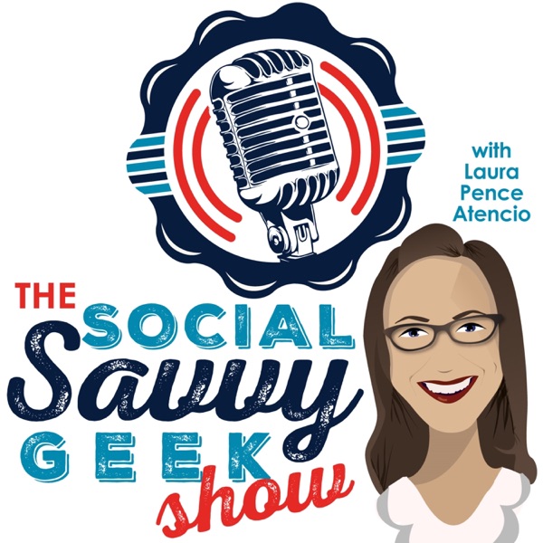 The Social Savvy Geek Show The Social Savvy Geek Show