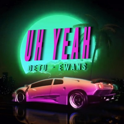 Uh Yeah (feat. Ewans) - Single