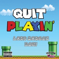 Quit Playin' - Single - Lord Morgan & Basi
