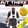 Out There: A Story of Ultra Recovery (Unabridged) - David Clark
