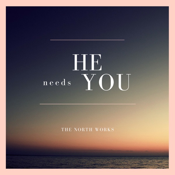 He Needs You - EP