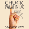 Consider This - Chuck Palahniuk
