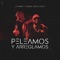 Peleamos y Arreglamos - Lyanno & Randy lyrics