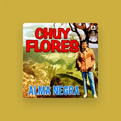 Listen to Chuy Flores, watch music videos, read bio, see tour dates & more!