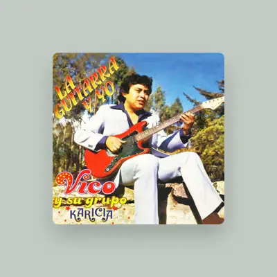 Listen to Vico y su Grupo Karicia, watch music videos, read bio, see tour dates & more!