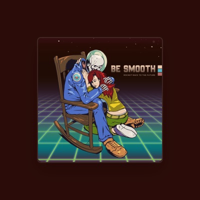 Listen to Be Smooth, watch music videos, read bio, see tour dates & more!