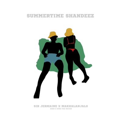 Summertime Shandeez (feat. Makhalanjalo, Zukx The Mayan & Washa Wena Koko) - Single