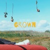 Grown - Single