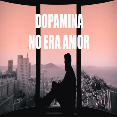 No Era Amor - Single - Dopamina