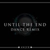 Until the End (Dance Remix) - Single