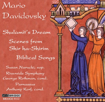 Mario Davidovsky: Shulamit's Dream, Scenes from Shir ha-shirim & Biblical Songs