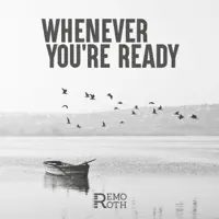 Whenever You're Ready — Remo Roth