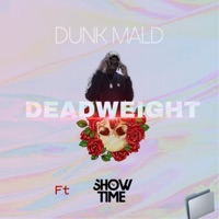 Dead Weight (feat. Showtime) - Single - Dunk Mald