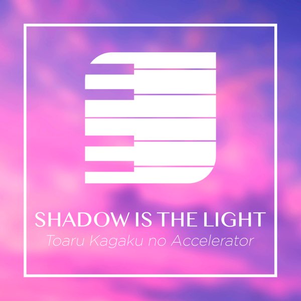 Toaru Kagaku no Accelerator - Shadow Is The Light & Parole